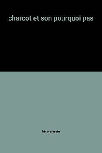 charcot et son pourquoi pas