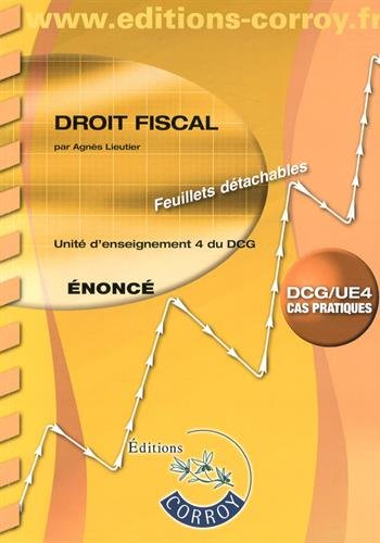 Droit fiscal : unité d'enseignement 4 du DCG, cas pratiques : énoncé