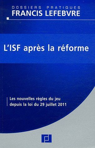 L'ISF après la réforme : les nouvelles règles du jeu depuis la loi du 29 juillet 2011