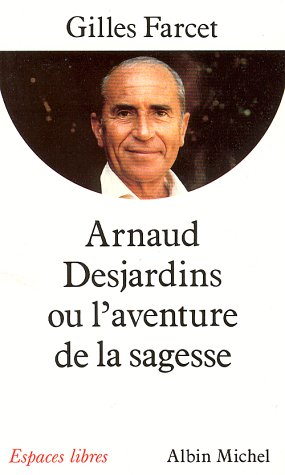 Arnaud Desjardins ou l'Aventure de la sagesse
