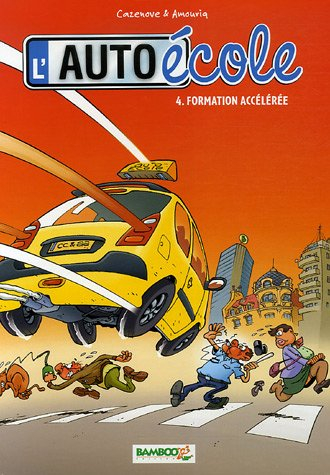 L'auto-école. Vol. 4. Formation accélérée