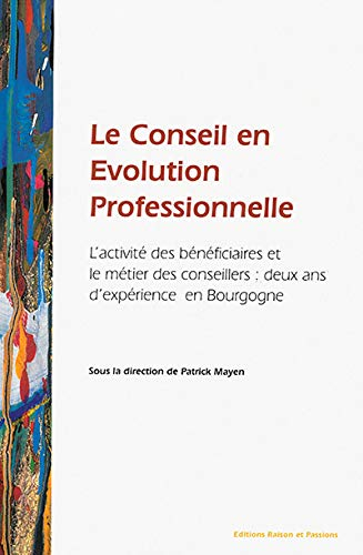 Le conseil en évolution professionnelle : l'activité des bénéficiaires et le métier des conseillers 