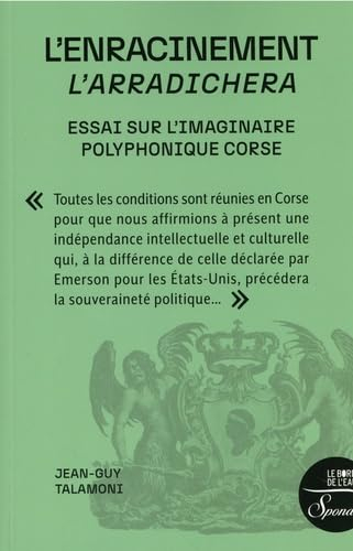 L'enracinement : essai sur l'imaginaire polyphonique corse. L'arradichera