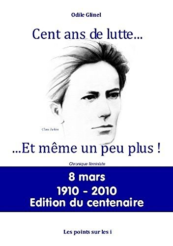 Cent ans de lutte... et même un peu plus ! : chronique féministe