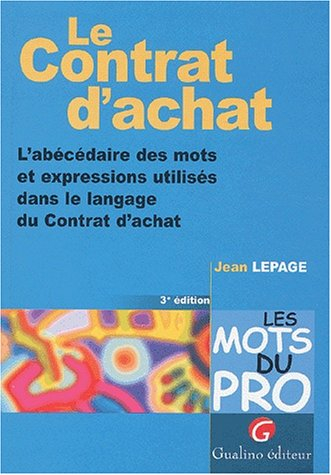 Le contrat d'achat : l'abécédaire des mots et expressions utilisés dans le langage du contrat d'acha