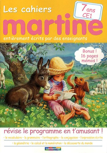 Les cahiers Martine : révise le programme en t'amusant !. 7 ans, CE1