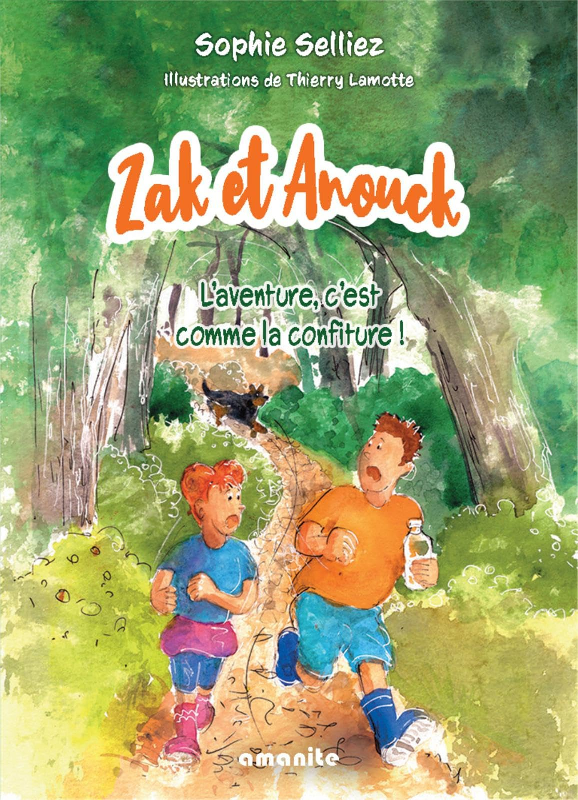Zak et Anouck. L'aventure c'est comme la confiture !