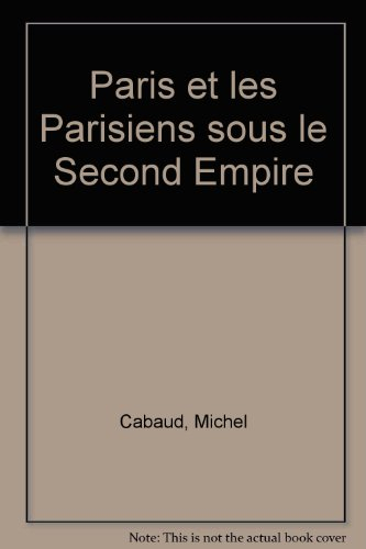 Paris et les parisiens sous le Second Empire