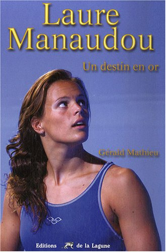 Laure Manaudou : un destin en or