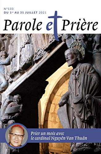 Parole et prière, n° 133. Prier un mois avec le cardinal Nguyên Van Thuân