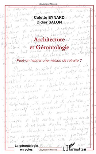 Architecture et gérontologie : peut-on habiter une maison de retraite ?