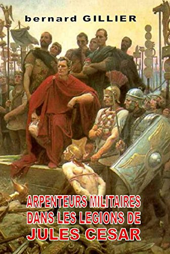 arpenteurs militaires dans les legions de jules césar