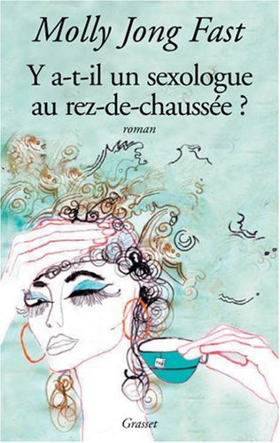 Y a-t-il un sexologue au rez-de-chaussée ? : histoires vraies d'une famille célèbre mais pas trop