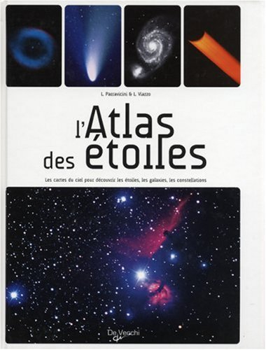 L&#039;atlas des étoiles : les cartes du ciel pour découvrir les étoiles, les galaxies, les constellation
