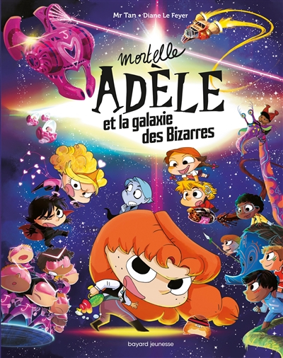 Mortelle Adèle. Mortelle Adèle et la galaxie des bizarres