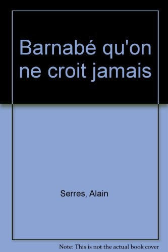 Barnabé qu'on ne croit jamais