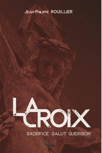 La croix : sacrifice, salut, guérison