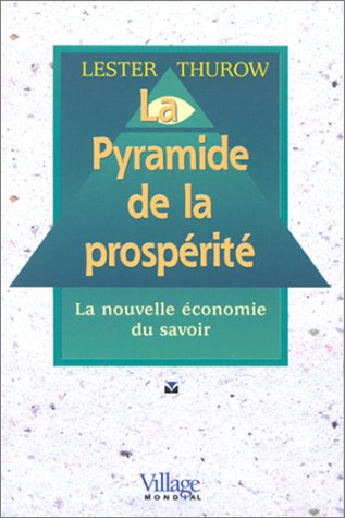 La pyramide de la prospérité : la nouvelle économie du savoir