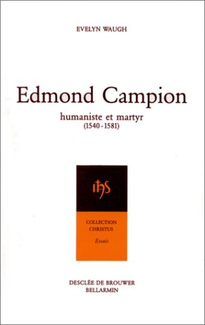 Edmond Campion, humaniste et martyr (1540-1581)