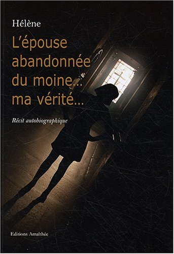 l'épouse abandonnée du moine...ma vérité...