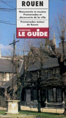 rouen : monuments et musées, promenades et découverte de la ville, promenades autour de rouen