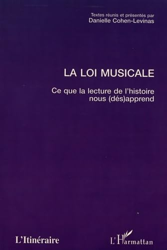 La loi musicale : ce que la lecture de l'histoire nous (dés)apprend