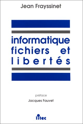 Informatique, fichiers et libertés : les règles, les sanctions, la doctrine de la CNIL
