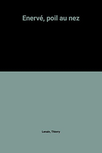 enervé, poil au nez