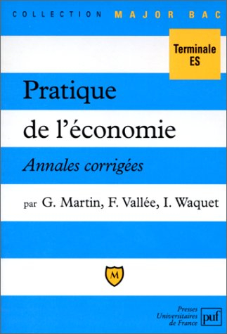 Pratique de l'économie : annales corrigées