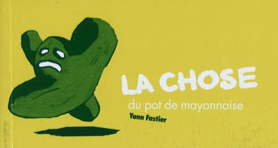 La chose du pot de mayonnaise