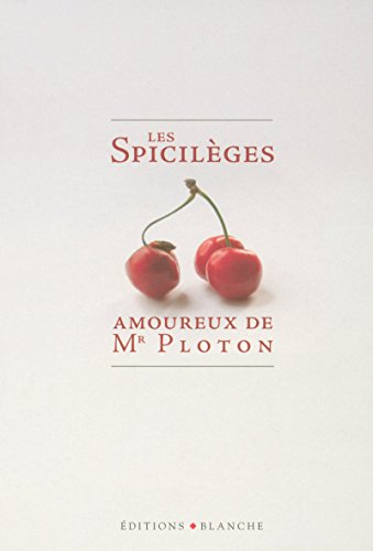 Les spicilèges amoureux de Mr Ploton