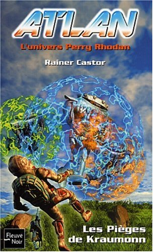 Atlan : l'univers Perry Rhodan. Vol. 3. Les pièges de Kraumonn