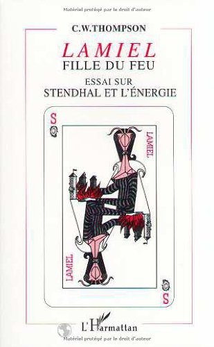 Lamiel, fille du feu : essai sur Stendhal et l'énergie