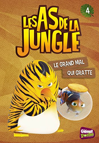 Les as de la jungle. Vol. 4. Le grand mal qui gratte