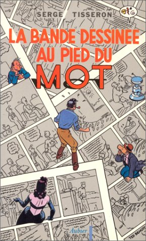 La BD au pied du mot : Baudoin, Bignon, Bilal, Franquin, Jacobs, Loisel et Le Tendre, Loustal, Manar