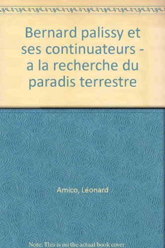 Bernard Palissy et ses continuateurs : à la recherche du paradis terrestre