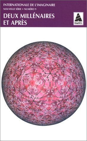 Internationale de l'imaginaire, nouvelle série, n° 9. Deux millénaires et après