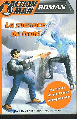 Action Man. Vol. 2. La menace du froid