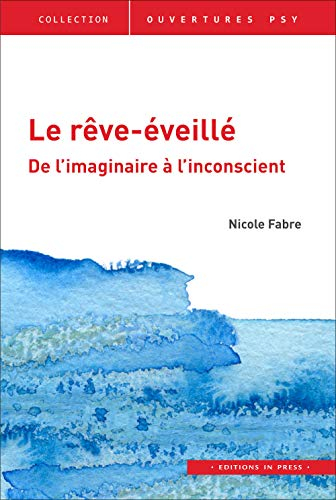 Le rêve-éveillé : de l'imaginaire à l'inconscient