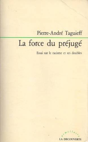 La Force du préjugé : essai sur le racisme et ses doubles