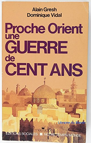 proche-orient, une guerre de cent ans