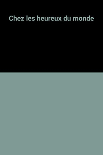 Chez les heureux du monde