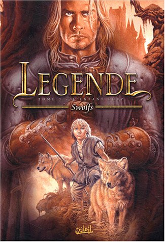 Légende. Vol. 1. L'enfant loup
