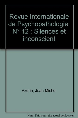 Revue internationale de psychopathologie, n° 12. Silences et inconscients