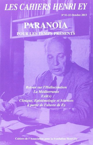 Cahier H.Ey N°31-32 : Paranoia pour les temps présents