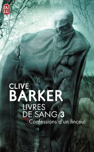 Livres de sang. Vol. 3. Confessions d'un linceul