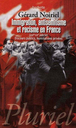 Immigration, antisémitisme et racisme en France (XIXe-XXe siècle) : discours publics, humiliations p