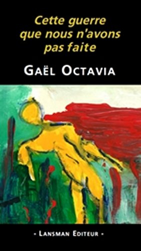 Cette guerre que nous n'avons pas faite