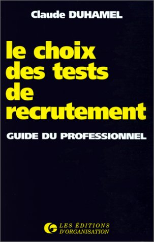 Le Choix des tests de recrutement : guide du professionnel
