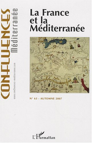 Confluences Méditerranée, n° 63. La France et la Méditerranée